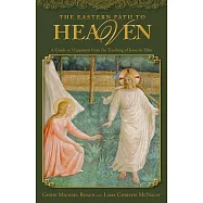 The Eastern Path to Heaven: A Guide to Happiness from the Teachings of Jesus in Tibet