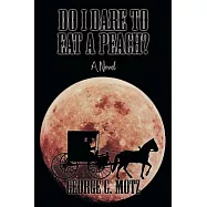 Do I Dare to Eat a Peach?