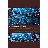 Electronic Tribes: The Virtual Worlds of Geeks, Gamers, Shamans, and Scammers