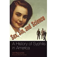 Sex, Sin, and Science: A History of Syphilis in America