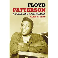 Floyd Patterson: A Boxer and a Gentleman