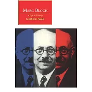 Marc Bloch: A Life in History