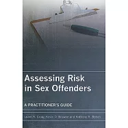 Assessing Risk in Sex Offenders: A Practitioner’s Guide