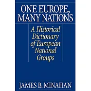 One Europe, Many Nations: A Historical Dictionary of European National Groups