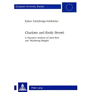 Charlotte And Emily Bronte: A Narrative Analysis Of Jane Eyre And Wuthering Heights