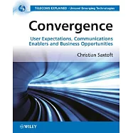Convergence: User Expectations, Communications Enablers and Business Opportunities