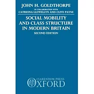 Social Mobility and Class Structure in Modern Britain