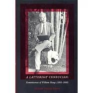 Latter-Day Confucian: Reminiscences of William Hung/1893-1980