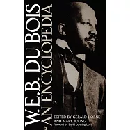 W.e.b. Du Bois: An Encyclopedia