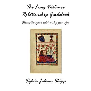 The Long Distance Relationship Guidebook: Strengthen Your Relationship from Afar