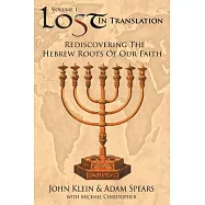 Lost in Translation Vol 1: (rediscovering the Hebrew Roots of Our Faith)