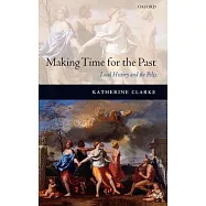 Making Time for the Past: Local History and the Polis