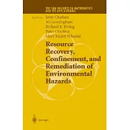 Resource Recovery, Confinement, and Remediation of Environmental Hazards