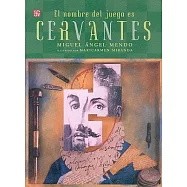 El Nombre Del Juego Es Cervantes/ the Name of the Game Is Cervantes