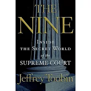 The Nine: Inside the Secret World of the Supreme Court