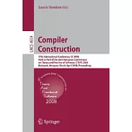 Compiler Construction: 17th International Conference, CC 2008, Held as Part of the Joint European Conferences on Theory