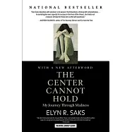 The Center Cannot Hold: My Journey Through Madness