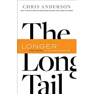 The Long Tail: Why the Future of Business Is Selling Less of More