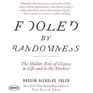 Fooled by Randomness: The Hidden Role of Chance in Life and in the Markets