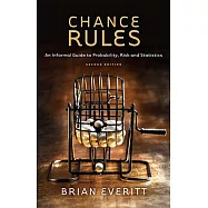 Chance Rules: An Informal Guide to Probability, Risk and Statistics
