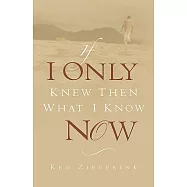 If I Only Knew Then What I Know Now