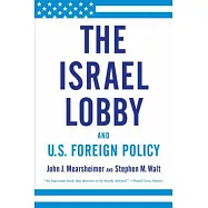 The Israel Lobby and U.S. Foreign Policy