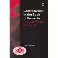 Contradiction in the Book of Proverbs: The Deep Waters of Counsel