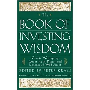 The Book of Investing Wisdom: Classic Writings by Great Stock-Pickers and Legends of Wall Street