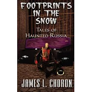 Footprints in the Snow: True Stories of Haunted Russia