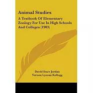 Animal Studies: A Textbook of Elementary Zoology for Use in High Schools and Colleges