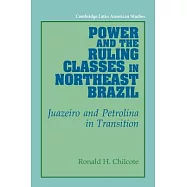 Power and the Ruling Classes in Northeast Brazil: Juazeiro and Petrolina in Transition