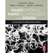 Nanomaterials, Nanotechnologies and Design: An Introduction for Engineers and Architects