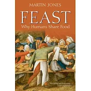 Feast: Why Humans Share Food