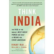 Think India: The Rise of the World&rsquo;s Next Great Power and what It Means for Every American