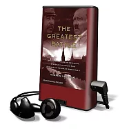 The Greatest Battle: Stalin, Hitler, and the Desperate Struggle for Moscow that Changed the Course of World War II