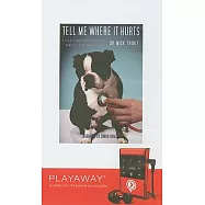 Tell Me Where It Hurts: A Day of Humor, Healing and Hope in My Life As an Animal Surgeon