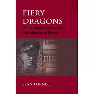 Fiery Dragons: Banks, Moneylenders and Microfinance in Burma