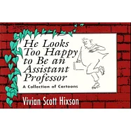 He Looks Too Happy to Be an Assistant Professor: A Collection of Cartoons