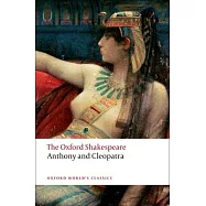 Anthony and Cleopatra: The Oxford Shakespeare Anthony and Cleopatra