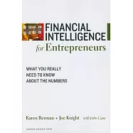 Financial Intelligence for Entrepreneurs: What You Really Need to Know about the Numbers