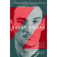 Agent Zigzag: A True Story of Nazi Espionage, Love, and Betrayal