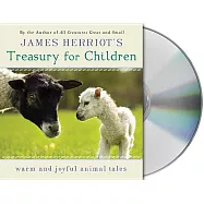 James Herriot&rsquo;s Treasury for Children: Warm and Joyful Tales by the Author of All Creatures Great and Small