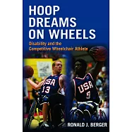 Hoop Dreams on Wheels: Disability and the Competitive Wheelchair Athlete