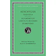 The Oresteia: Agamemnon, Libation-Bearers. Eumenides