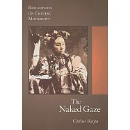 The Naked Gaze: Reflections on Chinese Modernity