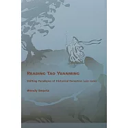 Reading Tao Yuanming: Shifiting Paradigms of Historical Reception (427-1900)