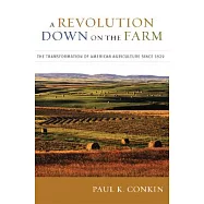 A Revolution Down on the Farm: The Transformation of American Agriculture Since 1929