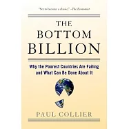 The Bottom Billion: Why the Poorest Countries Are Failing and What Can Be Done About It