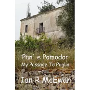Pan’ E Pomodor: My Passage to Puglia