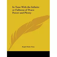 In Tune With the Infinite Or, Fullness of Peace Power & Plenty, 1910